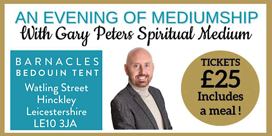 An Evening of Mediumship with 
Gary Peters, Spiritual Medium